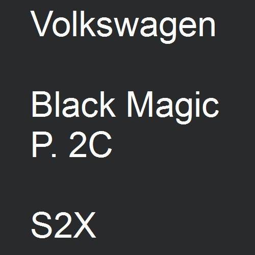 Volkswagen, Black Magic P. 2C, S2X.